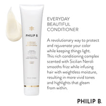 Load image into Gallery viewer, Philip B, Everyday Beautiful Conditioner
